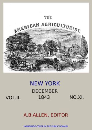 [Gutenberg 59579] • The American Agriculturist. Vol. II. No. XI, December 1843 / Designed to Improve the Planter, the Farmer, the Stock-breeder, and the Horticulturist